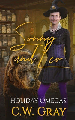 Sonny and Leo: Holiday Omegas Volume 1 by Gray, C. W.
