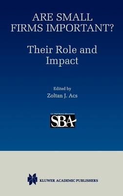 Are Small Firms Important? Their Role and Impact by Ackermann, Stephen