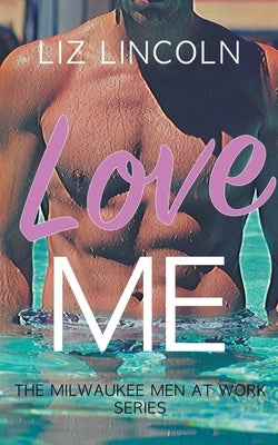 Love Me by Lincoln, Liz
