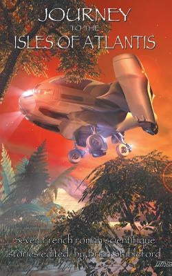 Journey to the Isles of Atlantis by Stableford, Brian