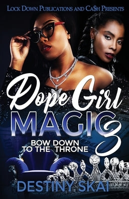 Dope Girl Magic 3 by Skai, Destiny