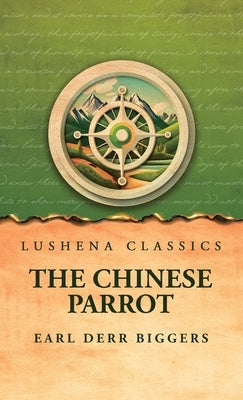 The Chinese Parrot by Earl Derr Biggers
