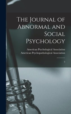The Journal of Abnormal and Social Psychology: 3 by American Psychological Association