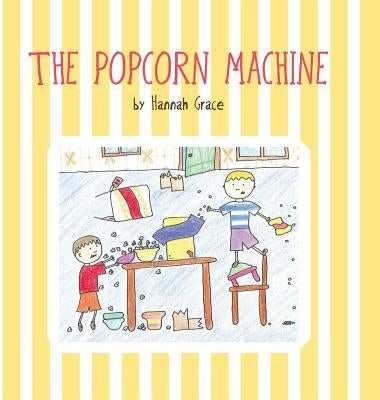 The Popcorn Machine by Grace, Hannah
