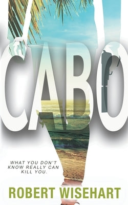 Cabo: A PI Series by Wisehart, Robert