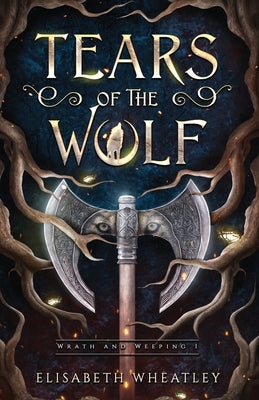 Tears of the Wolf by Wheatley, Elisabeth