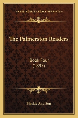 The Palmerston Readers: Book Four (1897) by Blackie and Son