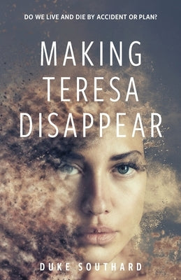 Making Teresa Disappear by Southard, Duke