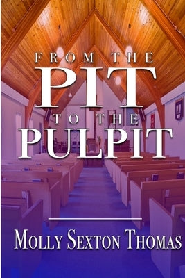 From the Pit to the Pulpit by Thomas, Molly Sexton