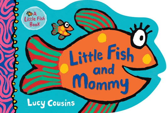 Little Fish and Mommy by Cousins, Lucy
