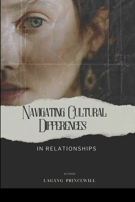 Navigating Cultural Differences in Relationships by Lagang, Princewill