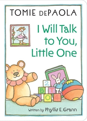 I Will Talk to You, Little One by Grann, Phyllis E.