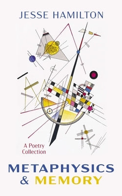 Metaphysics and Memory by Hamilton, Jesse