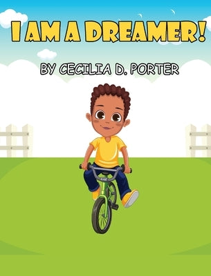 I Am a Dreamer! by Porter, Cecilia D.