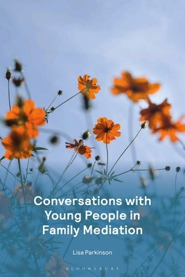 Conversations with Young People in Family Mediation by Parkinson, Lisa