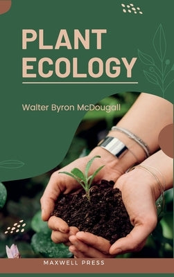 Plant Ecology by McDougall, Walter Byron