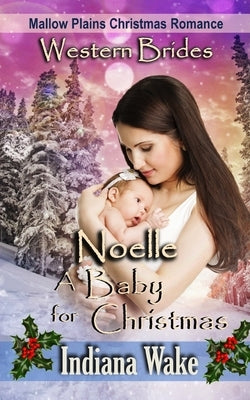 Noelle - A Baby for Christmas by Wake, Indiana