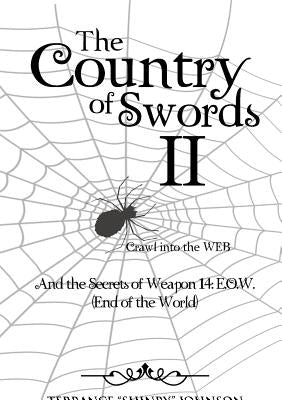 The Country of Swords II: Crawl Into the Web (Weapons of 13): And the Secrets of Weapon 14: E.O.W. (End of the World) by Johnson, Terrance Shinry