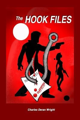 The Hook Files by Wright, Charles Deran