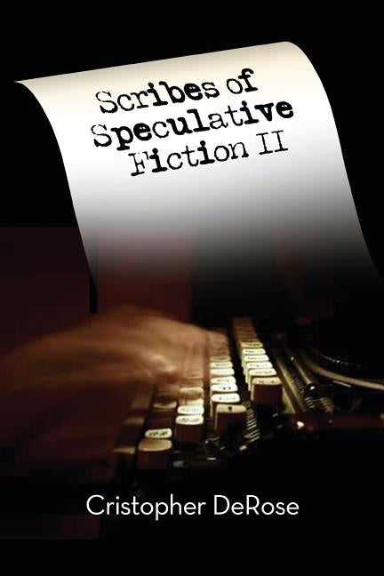 Scribes of Speculative Fiction II by DeRose, Cristopher