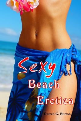 Sexy Beach Erotica by Burton, Darren G.