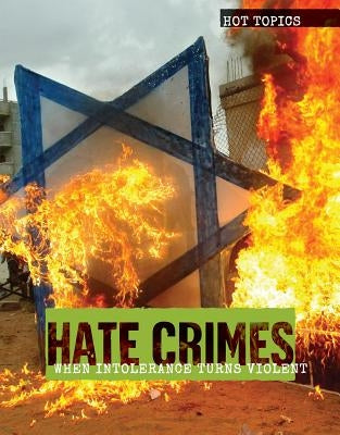 Hate Crimes: When Intolerance Turns Violent by Sharif, Meghan