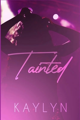 Tainted by , Kaylyn
