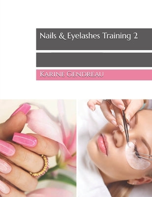 Nails & Eyelashes Training 2 by Gendreau, Karine