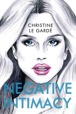 Negative Intimacy by Le Gardé, Christine