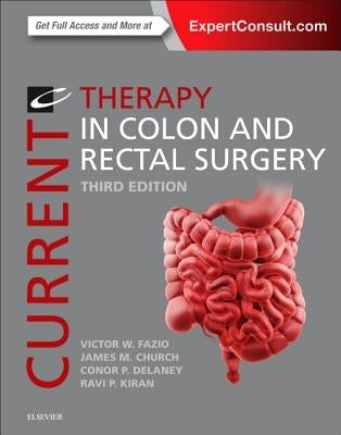 Current Therapy in Colon and Rectal Surgery by Fazio, Victor W.