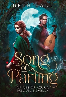 Song of Parting: An Age of Azuria Prequel Novella by Ball, Beth