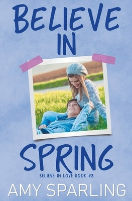 Believe in Spring by Sparling, Amy