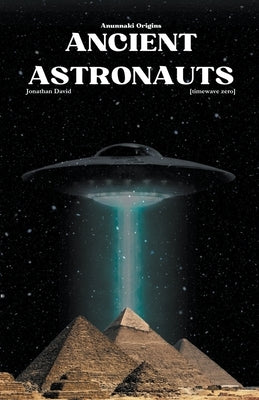 Ancient Astronauts by David, Jonathan
