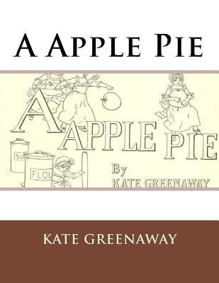 A Apple Pie by Greenaway, Kate