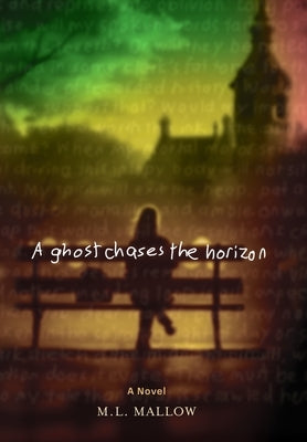 A Ghost Chases the Horizon by Mallow, M. L.