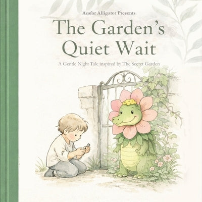 The Garden's Quiet Wait by Alligator, Aesfor
