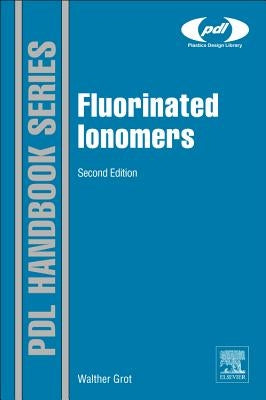 Fluorinated Ionomers by Grot, Walther