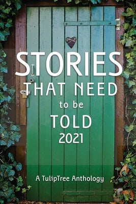 Stories That Need to Be Told 2021 by Top, Jennifer
