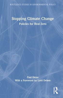 Stopping Climate Change: Policies for Real Zero by Ekins, Paul
