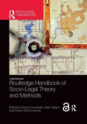 Routledge Handbook of Socio-Legal Theory and Methods by Creutzfeldt, Naomi