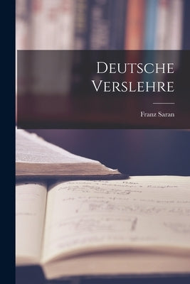 Deutsche Verslehre by Saran, Franz