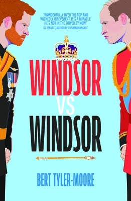 Windsor Vs Windsor: Inspired by Channel 4's Hit Comedy the Windsors by Tyler-Moore, Bert