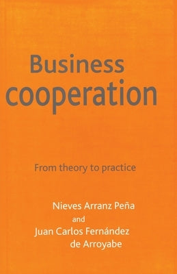 Business Cooperation: From Theory to Practice by Peña, N.