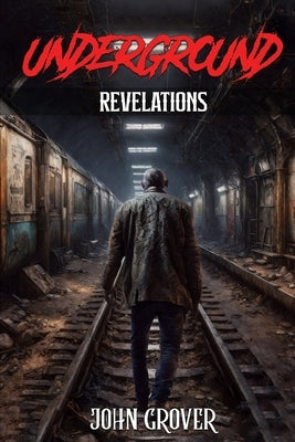 Underground Book 1: Revelations by Grover, John