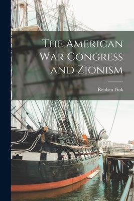 The American War Congress and Zionism by Fink, Reuben
