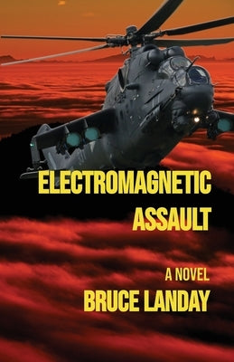 Electromagnetic Assault by Landay, Bruce