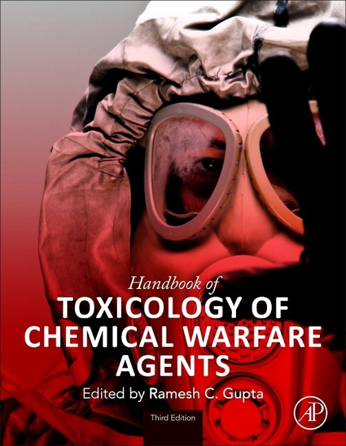 Handbook of Toxicology of Chemical Warfare Agents by Gupta, Ramesh C.