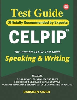 CELPIP Test Guide 2023: CELPIP test guide for Speaking & Writing: CELPIP guide for Speaking & Writing 2023 by Singh, Darshan