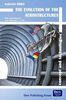 The Evolution of the Aerostructures: Concept and Technologies by Dediu, Michael M.