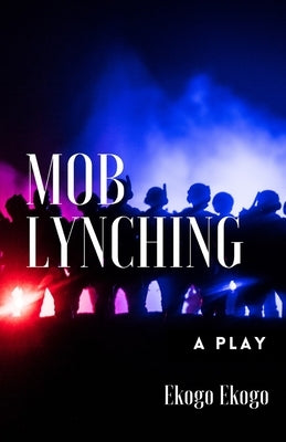 Mob Lynching by Ekogo, Ekogo
